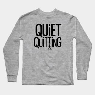 Quiet Quitting - GenZ Slang Long Sleeve T-Shirt